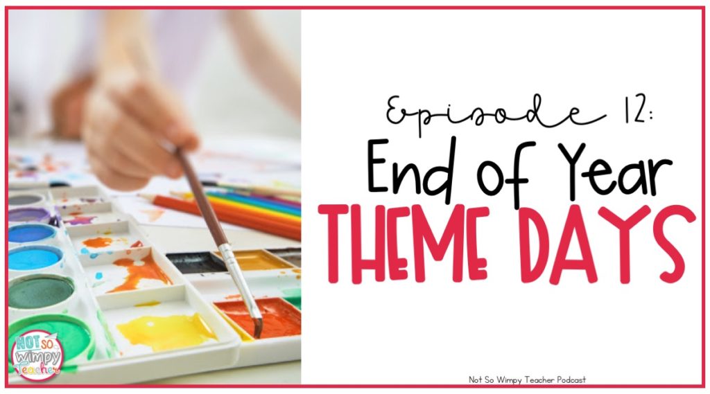 End of the school year activities: Theme Days