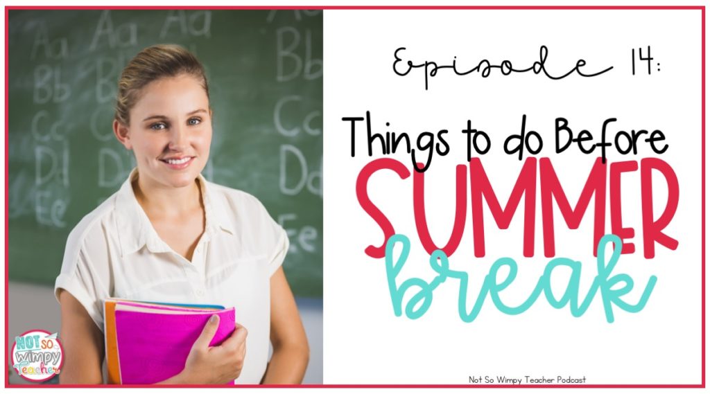 End of the year: Things to do before summer break to prepare for back to school