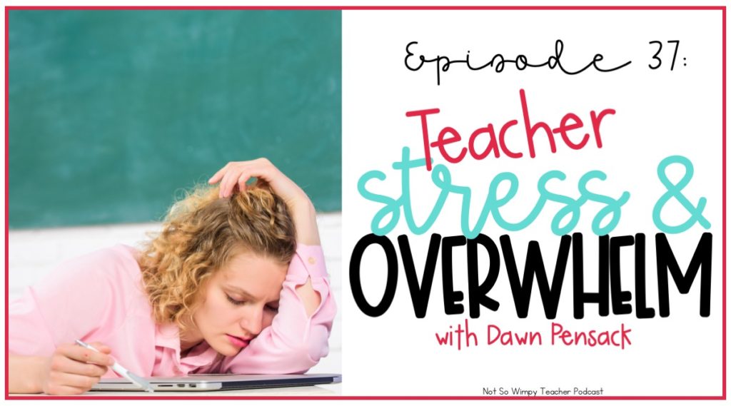 Managing teacher stress and overwhelm to avoid burn out