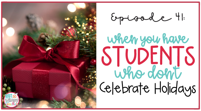 Activities you can do when you have students who don't celebrate the holidays