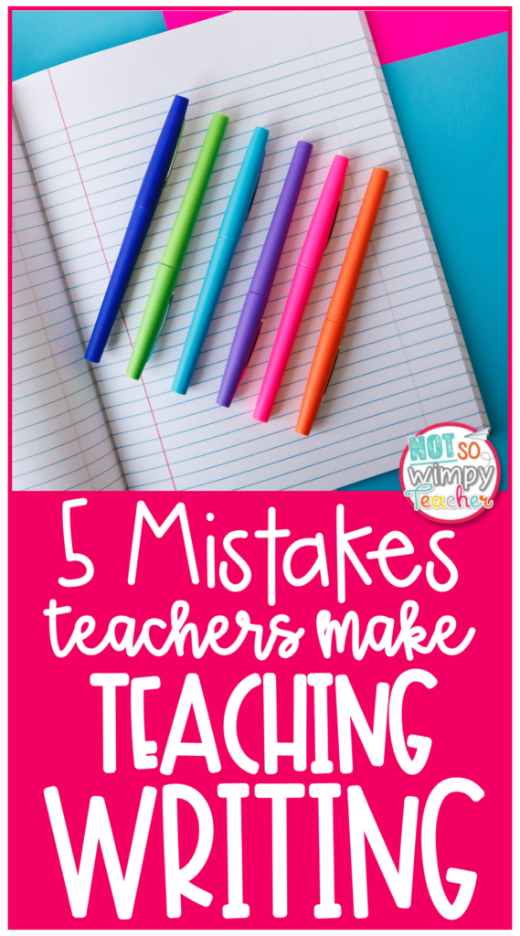6 brightly colored pens on a composition notebook with text overlay 5 mistakes teachers make teaching writing