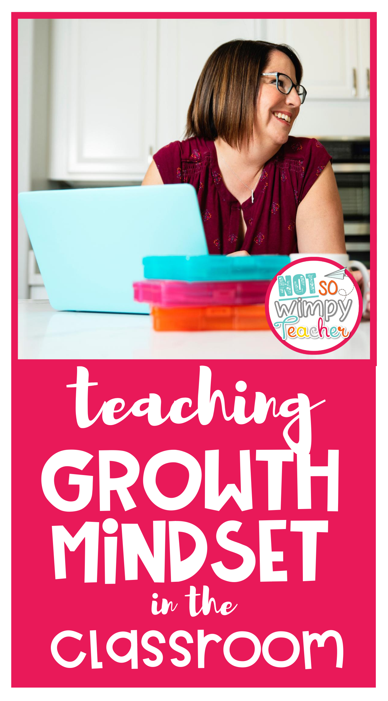 smiling teacher with text overlay teaching growth mindset in the classroom