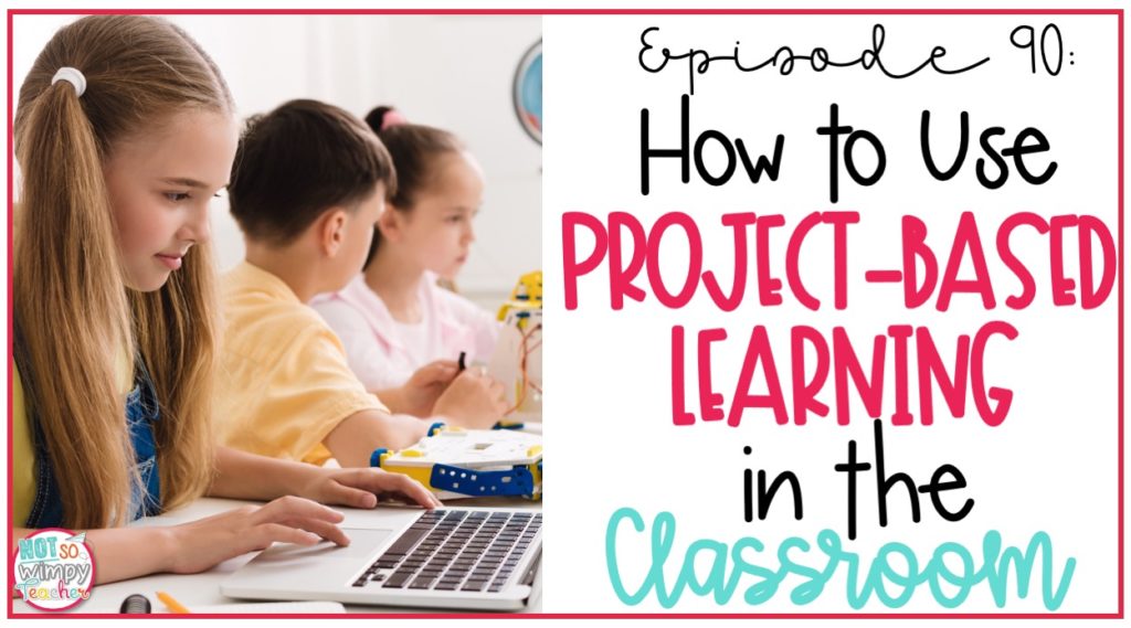 how to use project-based learning in the classroom