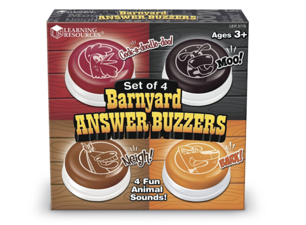 Barnyard buzzers sound like a chicken, cow, dog and horse
